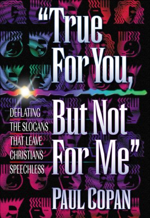 True for You, But Not for Me: Overcoming Objections to Christian Faith