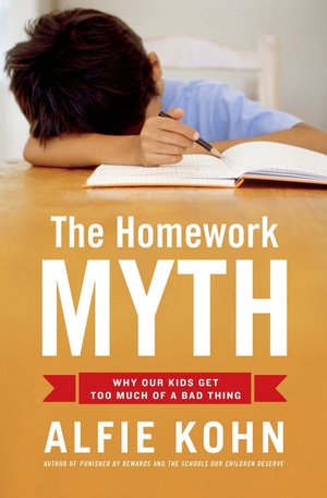 The Homework Myth: Why Our Kids Get Too Much of a Bad Thing