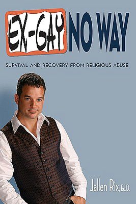 Ex-Gay No Way: Survival and Recovery from Religious Abuse