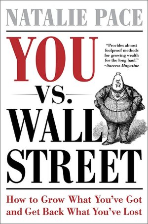 You vs. Wall Street: How to Grow What You've Got and Get Back What You've Lost