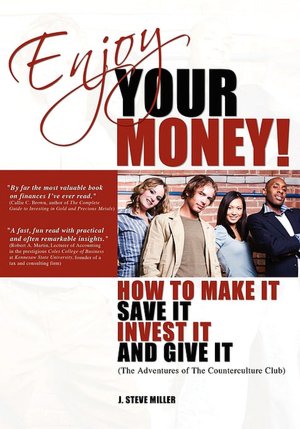 Enjoy Your Money!: How to Make It, Save It, Invest It and Give It