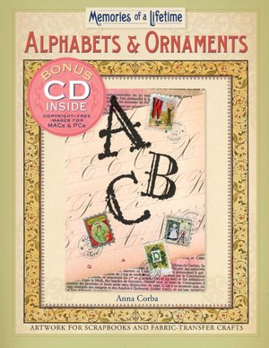 Memories of a Lifetime: Alphabets & Ornaments: Artwork for Scrapbooks & Fabric-Transfer Crafts