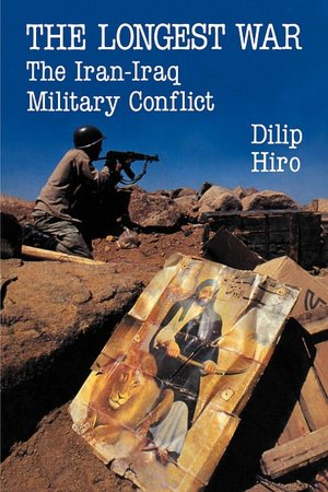 The Longest War: The Iran-Iraq Military Conflict