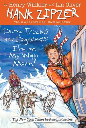 Dump Trucks and Dogsleds (Hank Zipzer Series #16)