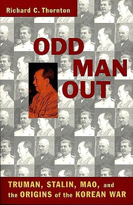 Odd Man Out: Truman, Stalin, Mao, and the Origins of the Korean War