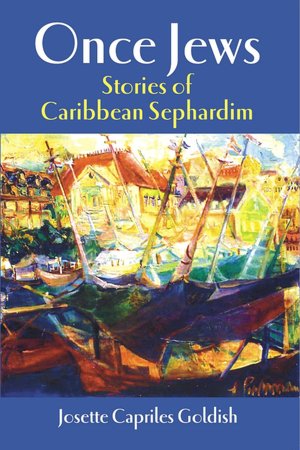 Once Jews: Stories of Caribbean Sephardim
