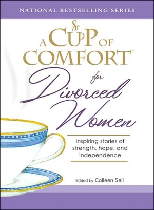 A Cup of Comfort for Divorced Women: Inspiring Stories of Strength, Hope, and Independence