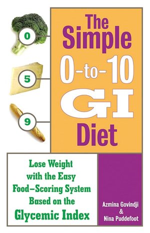 The Simple 0-to-10 GI Diet: Lose Weight with the Simple 0 to 10 Food Scoring System Based on the Glycemic Index