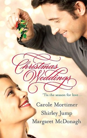 Christmas Weddings: His Christmas Eve Proposal\Snowbound Bride\Their Christmas Vows