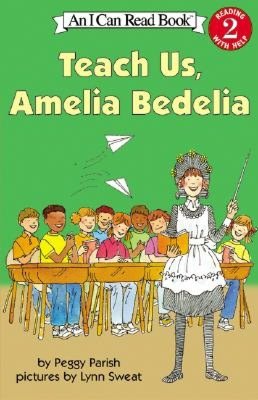 Teach Us, Amelia Bedelia (I Can Read Books Series: A Level 2 Book)