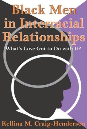 Black Men in Interracial Relationships: What's Love Got to Do with It?