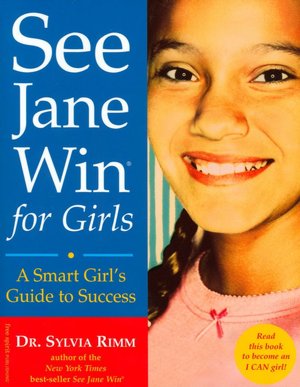 See Jane Win for Girls: A Smart Girl's Guide to Success
