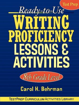 Ready-to-Use Writing Proficiency Lessons and Activities: 8th Grade Level