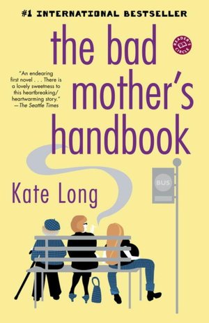 Amazon free audio books download The Bad Mother's Handbook (English Edition) by Kate Long