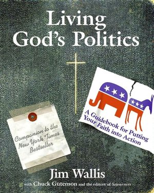 Living God's Politics: A Guidebook to Putting Your Faith into Action