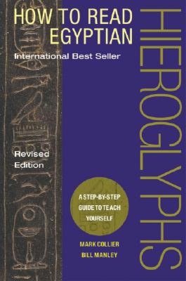 How to Read Egyptian Hieroglyphs: A Step-by-Step Guide to Teach Yourself