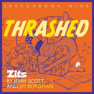 Thrashed: Zits Sketchbook No.9