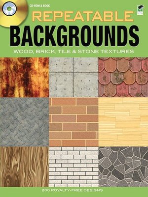 Repeatable Backgrounds: Wood, Brick, Tile and Stone Textures CD-ROM and Book