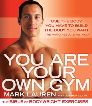 You Are Your Own Gym: The Bible of Bodyweight Exercises