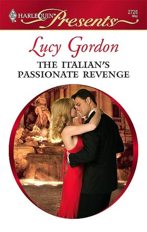 The Italian's Passionate Revenge (Harlequin Presents #2726)