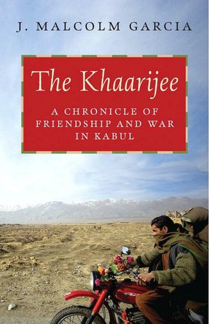 Khaarijee: A Chronicle of Friendship and War in Kabul