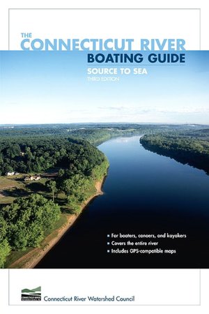 The Connecticut River Boating Guide: Source to Sea