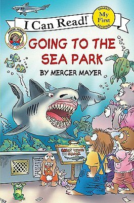 Going to the Sea Park (Little Critter Series)