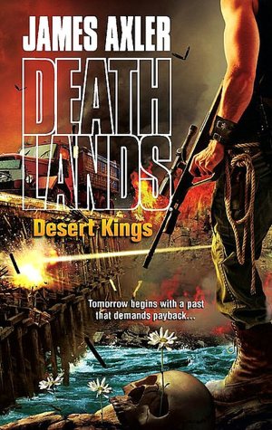 Desert Kings (Deathlands Series #81)