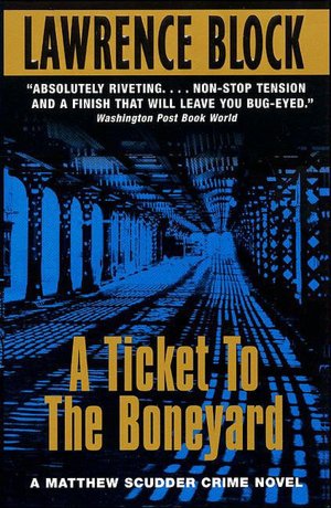 A Ticket to the Boneyard (Matthew Scudder Series #8)