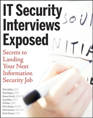 Security Interviews Exposed: Secrets to Landing Your Next Information Security Job