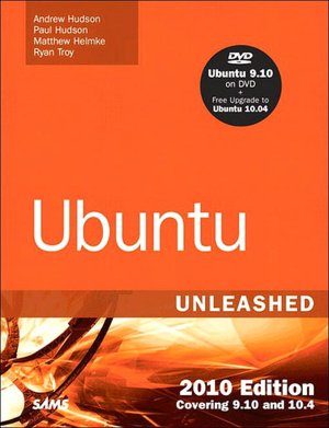 Ubuntu Unleashed 2010 Edition: Covering 9.10 and 10.4