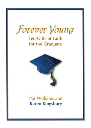 Forever Young: Ten Gifts of Faith for the Graduate