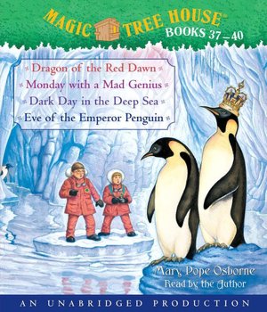 Magic Tree House: Dragon of the Red Dawn; Monday with a Mad Genius; Dark Day in the Deep Sea; Eve of the Emperor Penguin
