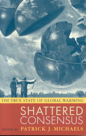 Shattered Consensus: The True State of Global Warming