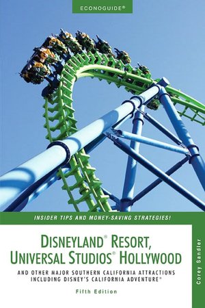 Econoguide Disneyland Resort, Universal Studios Hollywood: And Other Major Southern California Attractions Including Disney's California Adventure