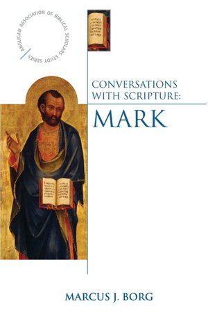 Conversations with Scripture: The Gospel of Mark
