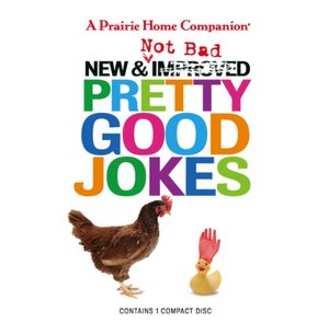 New and Not Bad Pretty Good Jokes
