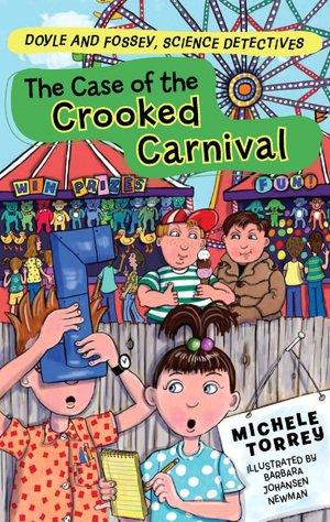 The Case of the Crooked Carnival (Doyle and Fossey, Science Detectives Series)