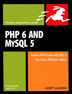 PHP 6 and MySQL 5 for Dynamic Web Sites (Visual QuickPro Guide Series)