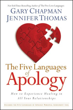 Five Languages of Apology: How to Experience Healing in All Your Relationships