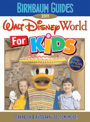 Birnbaum's Walt Disney World For Kids 2011
