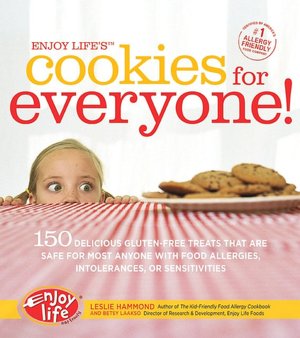 Enjoy Life's Cookies for Everyone!: 150 Delicious Treats That Are Safe for Most Anyone with Food Allergies, Intolerances, and Sensitivities