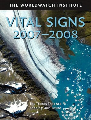Vital Signs 2007-2008: The Trends That Are Shaping Our Future