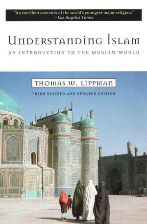 Understanding Islam: An Introduction to the Muslim World, Second Revised and Updated Edition