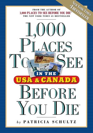 1,000 Places to See in the U.S.A. & Canada Before You Die