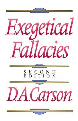 Exegetical Fallacies,