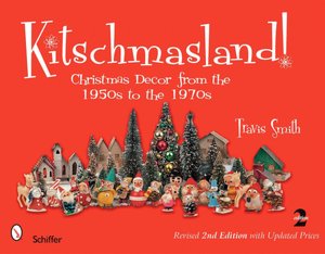 Kitschmasland!: Christmas Decor from the 1950s to The 1970s