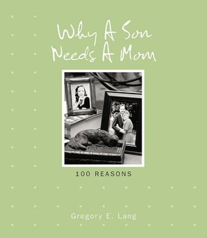 Why a Son Needs a Mom: 100 Reasons