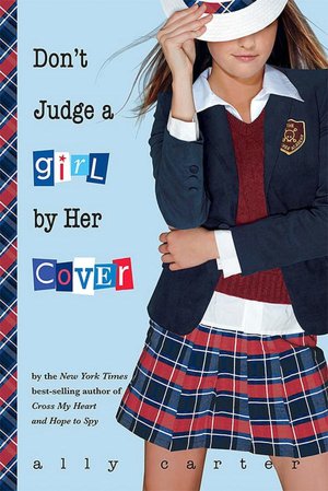 Don't Judge a Girl by Her Cover (Gallagher Girls Series #3)