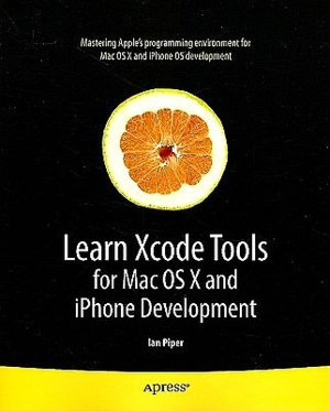 Learn Xcode Tools for Mac OS X and iPhone Development